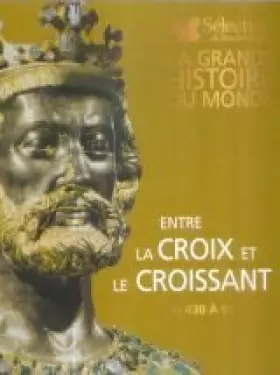 Couverture du produit · ENTRE LA CROIX ET LE CROISSANT