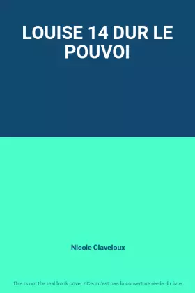 Couverture du produit · LOUISE 14 DUR LE POUVOI