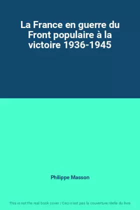 Couverture du produit · La France en guerre du Front populaire à la victoire 1936-1945