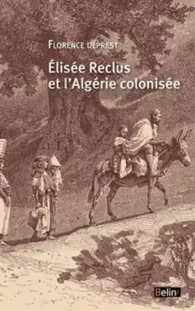 Couverture du produit · Elisée Reclus et l'Algérie colonisée
