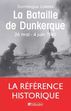 Couverture du produit · La bataille de Dunkerque: 26 mai-4 juin 1940, comment l'armée française a sauvé l'Angleterre