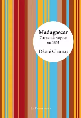 Couverture du produit · Madagascar, carnet de voyage en 1862
