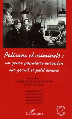 Couverture du produit · Policiers et criminels : un genre populaire européen sur grand et petit écrans