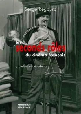 Couverture du produit · Les seconds rôles du cinéma français : Grandeur et décadence