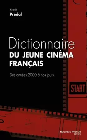 Couverture du produit · Dictionnaire du jeune cinéma français: Des années 2000 à nos jours