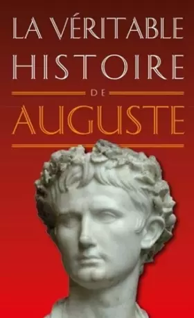 Couverture du produit · La véritable histoire d'Auguste