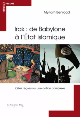 Couverture du produit · Irak : de Babylone à l'Etat islamique