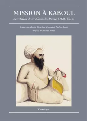 Couverture du produit · Mission à Kaboul. La relation de Sir Alexander Burnes (1836-1838)