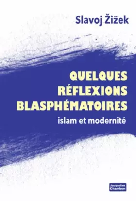 Couverture du produit · Quelques réflexions blasphèmatoires: Islam et modernité