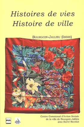 Couverture du produit · Histoires de vies, histoire de ville: Bourgoin-Jallieu (Isère)