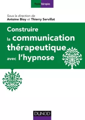 Couverture du produit · Construire la communication thérapeutique avec l'hypnose