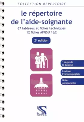 Couverture du produit · Le répertoire de l aide-soignante 2e ed - 67 tableaux et fiches techn. - 12 fiches AFGSU 1&2