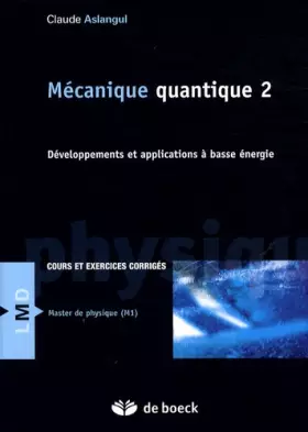Couverture du produit · Mécanique quantique : Tome 2, Développements et applications à basse énergie