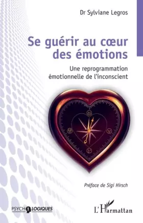Couverture du produit · Se guérir au coeur des émotions: Une reprogrammation émotionnelle de l'inconscient