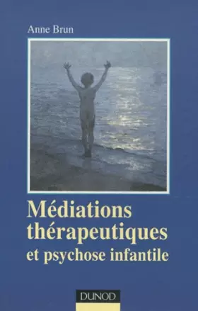 Couverture du produit · Médiations thérapeutiques et psychose infantile - 2e edition