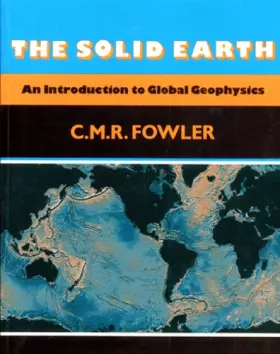 Couverture du produit · The Solid Earth: An Introduction to Global Geophysics