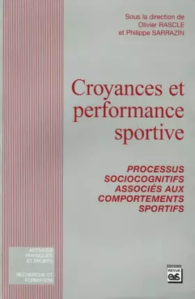 Couverture du produit · Croyances et performance sportive: Processus socio-cognitifs associés aux comportements sportifs