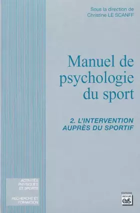 Couverture du produit · Manuel de psychologie du sport : Tome 2, L'intervention auprès du sportif