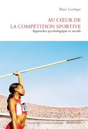 Couverture du produit · Au cœur de la compétition sportive: Approches psychologique et sociale