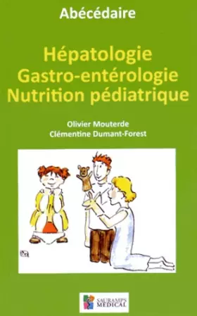 Couverture du produit · ABECEDAIRE - HEPATHOLOGIE GASTRO-ENTEROLOGIE NUTRITION PEDIATRIQUE