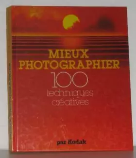 Couverture du produit · Mieux Photographier - 100 Techniques Créatives