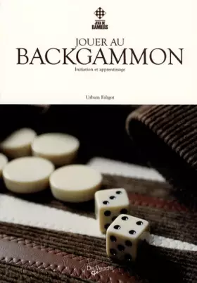 Couverture du produit · Jouer au backgammon : Initiation et apprentissage