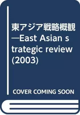 Couverture du produit · East Asian Strategic Review 2003
