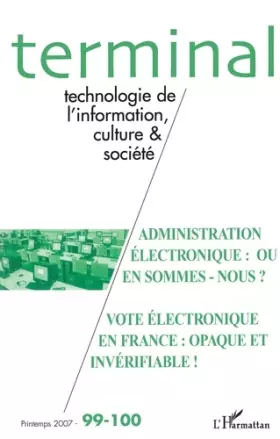 Couverture du produit · Administration électronique : où en sommes-nous ?: Vote électronique en France : opaque et invérifiable ! n°99-100