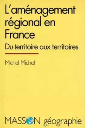 Couverture du produit · L'aménagement du territoire en France. Du territoire aux territoires