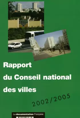 Couverture du produit · Rapport du Conseil national des villes 2002- 2005