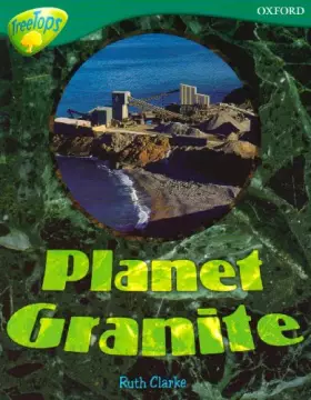 Couverture du produit · Oxford Reading Tree: Level 16: TreeTops Non-Fiction: Planet Granite