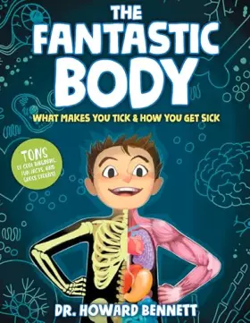 Couverture du produit · The Fantastic Body: What Makes You Tick & How You Get Sick
