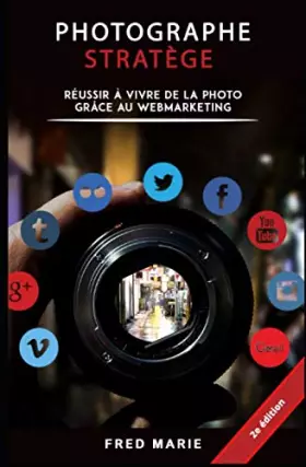 Couverture du produit · Photographe Stratège: Réussir à vivre de la photo grâce au web-marketing