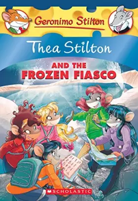 Couverture du produit · Thea Stilton and the Frozen Fiasco (Thea Stilton 25): A Geronimo Stilton Adventure