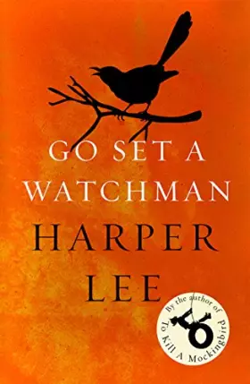 Couverture du produit · Go Set a Watchman: Harper Lee's sensational lost novel