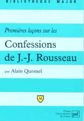 Couverture du produit · Premières leçons sur les "Confessions" de Jean-Jacques Rousseau, livres I à IV