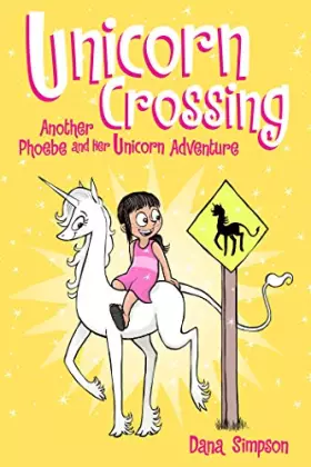 Couverture du produit · Unicorn Crossing: Another Phoebe and Her Unicorn Adventure
