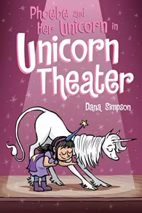 Couverture du produit · Phoebe and Her Unicorn in Unicorn Theater (Volume 8)