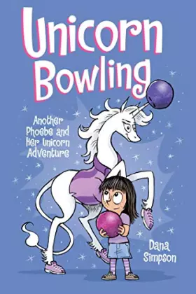 Couverture du produit · Unicorn Bowling: Another Phoebe and Her Unicorn Adventure (Volume 9)