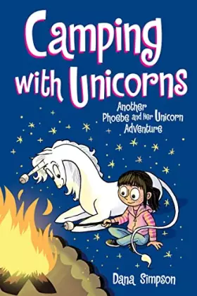 Couverture du produit · Camping with Unicorns: Another Phoebe and Her Unicorn Adventure (Volume 11)