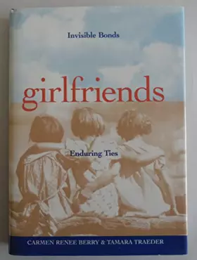 Couverture du produit · Title: Girlfriends Invisible Bonds Enduring Ties