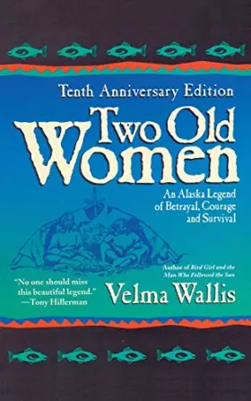 Couverture du produit · Two Old Women: An Alaska Legend of Betrayal, Courage, and Survival