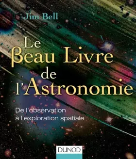 Couverture du produit · Le Beau Livre de l'Astronomie: De l'observation à l'exploration spatiale