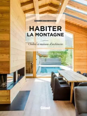 Couverture du produit · Habiter la montagne: Chalets et maisons d'architectes