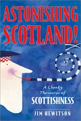 Couverture du produit · Astonishing Scotland!: A Cheeky Thesaurus of Scottishness