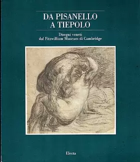 Couverture du produit · DA Pisanello a Tiepolo: Disegni Veneti Dal Fitzwilliam Museum DI Cambridge