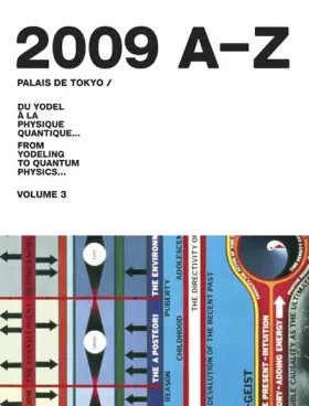Couverture du produit · Du yodel à la physique quantique... : Volume 3, Palais de Tokyo 2009 A-Z