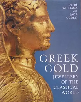 Couverture du produit · Greek Gold: Jewellery of the Classical World