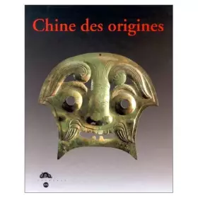 Couverture du produit · Chine des origines : Hommage à Lionel Jacob, Catalogue exposition musée national des arts asiatiques-guimet du 5 décembre 1994 