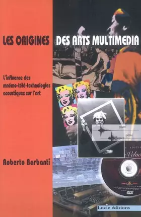 Couverture du produit · Origines des Arts Multimedia: L'influence des mnémo-télé-technologies acoustiques sur l'art